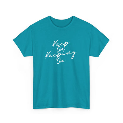 Keep On Keeping On Unisex Heavy Cotton Tee