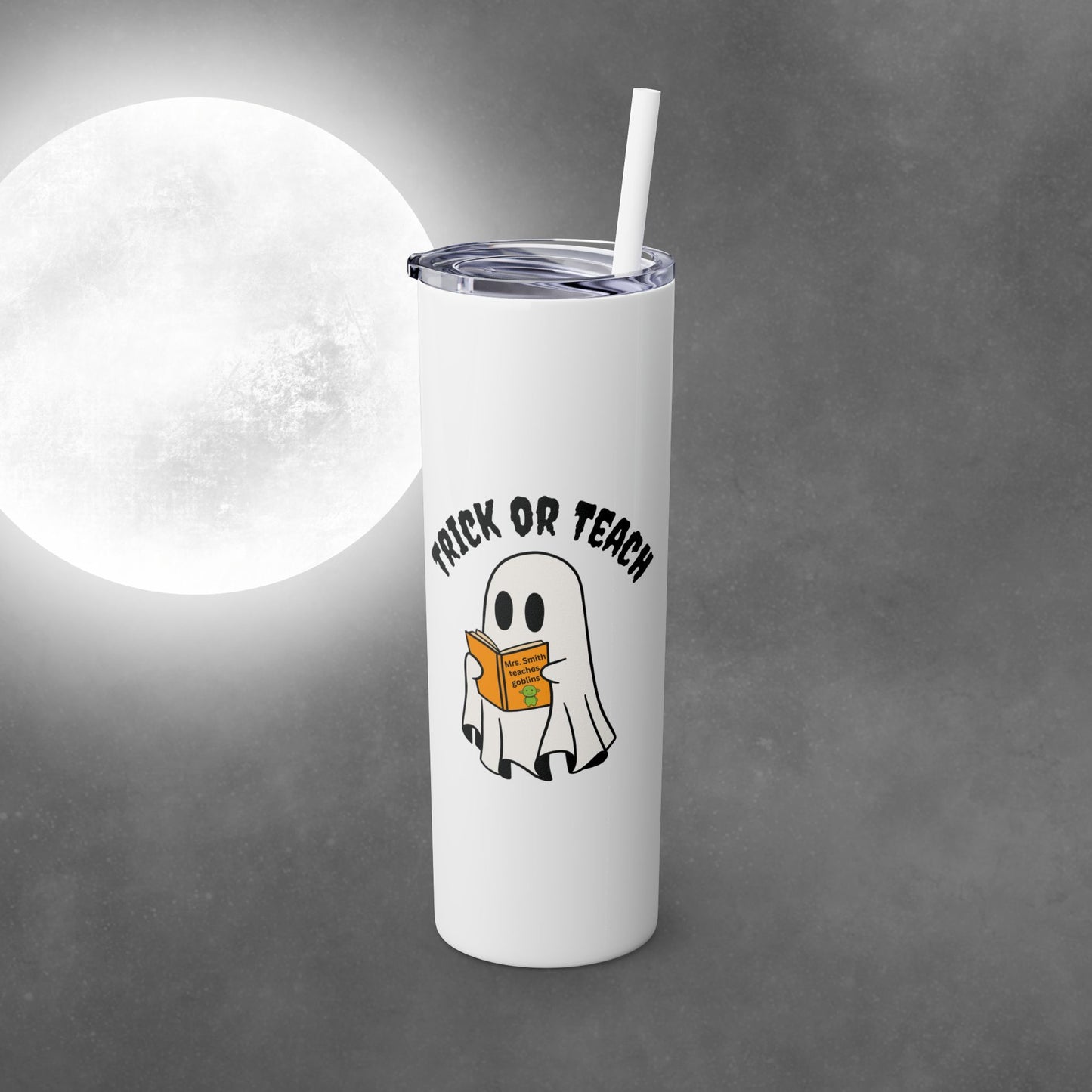 Custom Trick Or Teach Halloween 20oz Skinny Tumbler with Straw - Teacher Halloween Tumbler - Teacher Tumbler