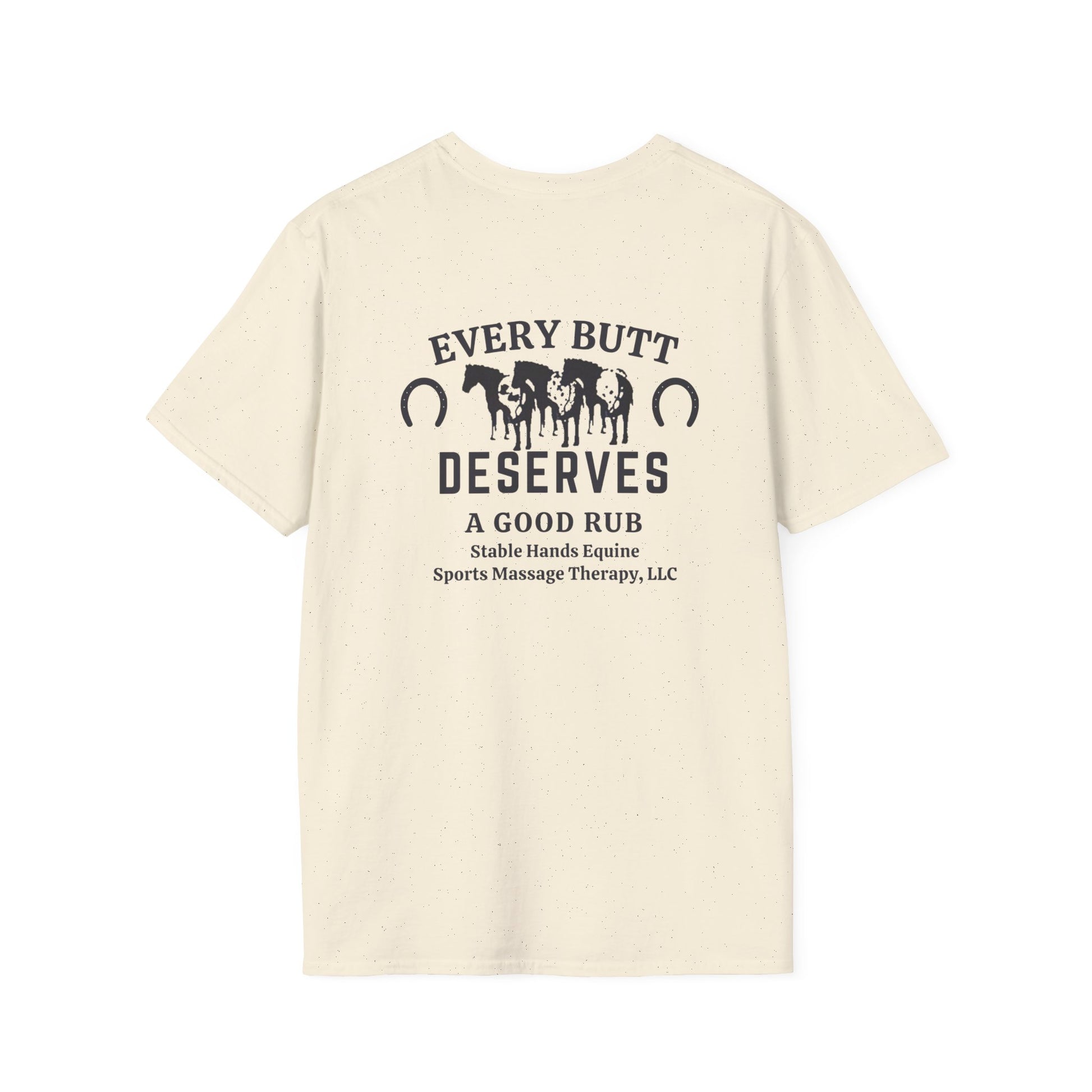 Every Butt Deserves A Good Rub Stable Hands Equine Sports Massage Therapy, LLC Softstyle T-Shirt