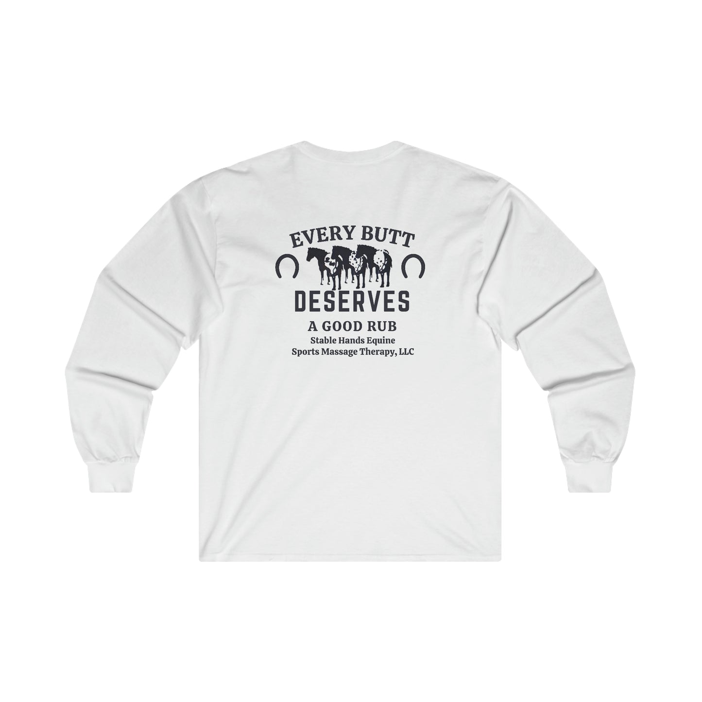 Every Butt Deserves A Good Rub Stable Hands Equine Sports Massage Therapy, LLC Unisex Ultra Cotton Long Sleeve Tee
