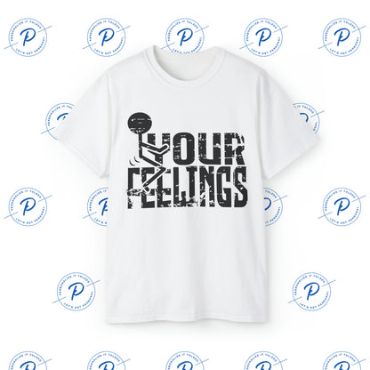 F Your Feelings Stick Figure Tshirt