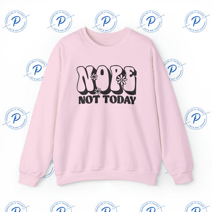 Nope Not Today Sweatshirt - Nope Not Today Blossom Bliss Cozy Blend Sweatshirt - Funny Ladies Apparel