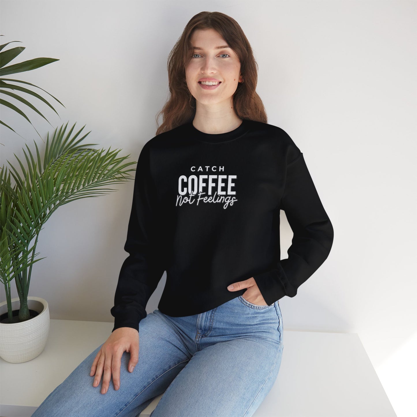 Catch Coffee Not Feelings Heavy Blend™ Crewneck Sweatshirt Black