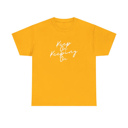 Keep On Keeping On Unisex Heavy Cotton Tee