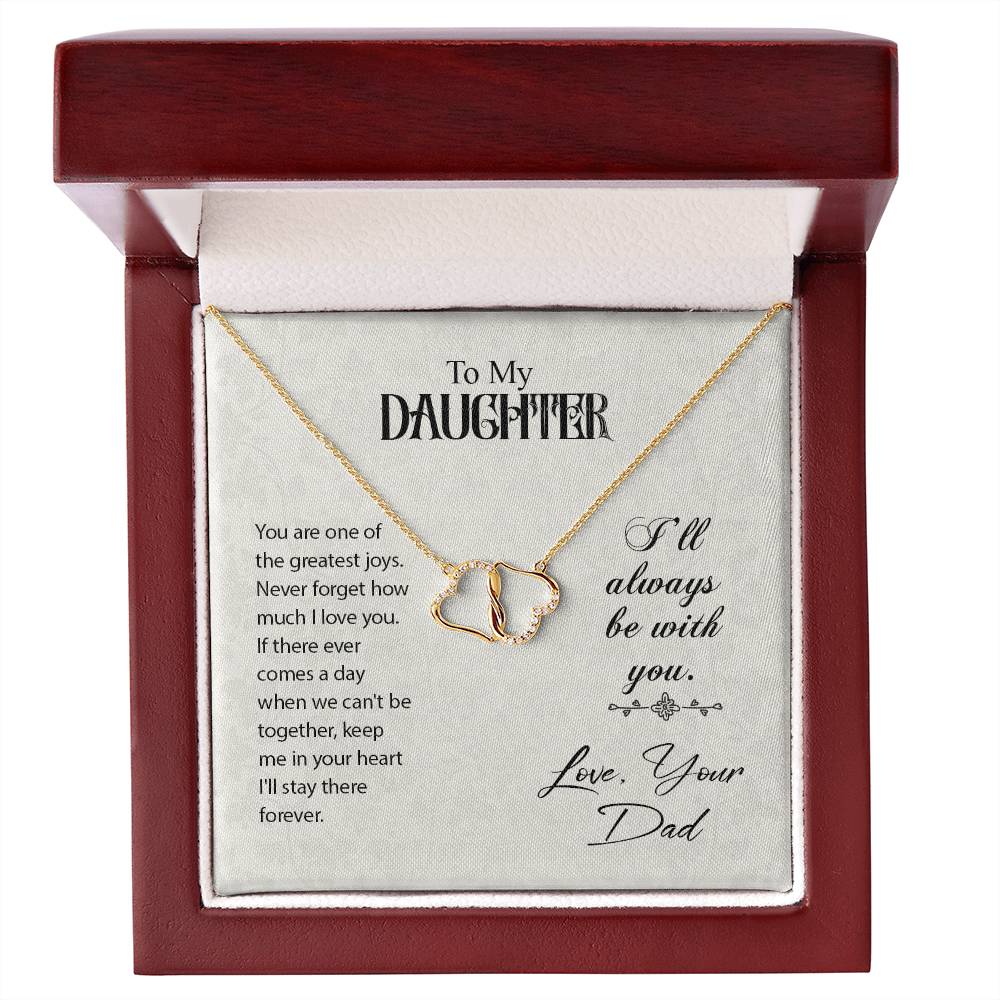 To My Daughter I'll Always Be With You Love Your Dad Everlasting Love Necklace