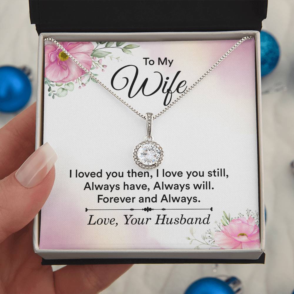 To My Wife I Loved You Then Eternal Hope Necklace