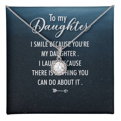 I Smile Because You're My Daughter Eternal Hope Necklace - A Joyful Token of Unconditional Love