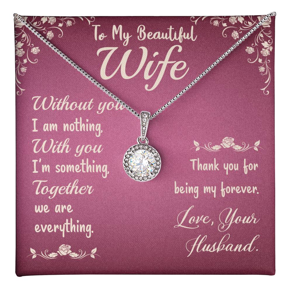 To My Beautiful Wife- Without You I Am Nothing Eternal Hope Necklace
