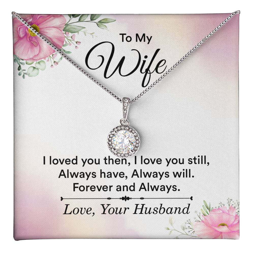 To My Wife I Loved You Then Eternal Hope Necklace