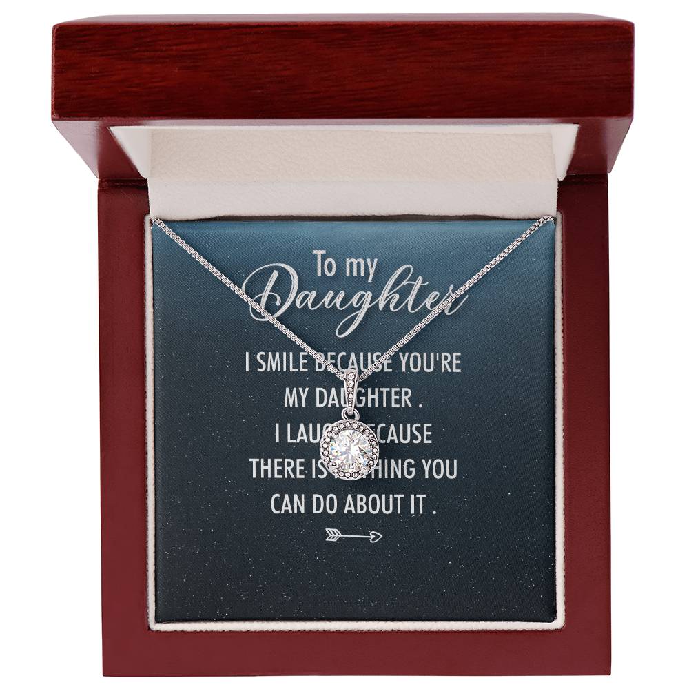 I Smile Because You're My Daughter Eternal Hope Necklace - A Joyful Token of Unconditional Love
