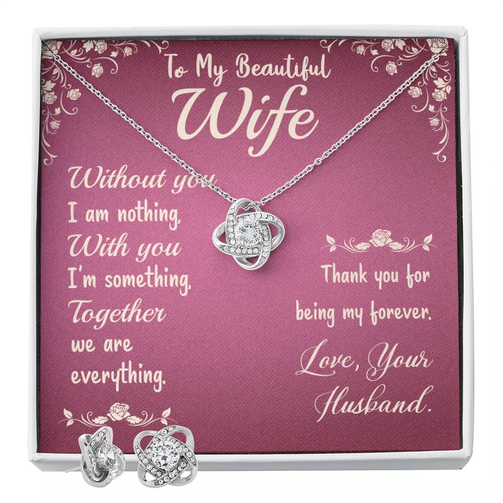 To My Beautiful Wife- Without You I Am Nothing Love Knot Earring & Necklace Set