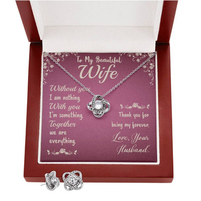 To My Beautiful Wife- Without You I Am Nothing Love Knot Earring & Necklace Set