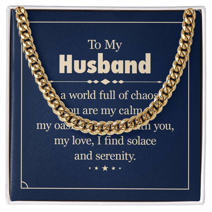 To My Husband: In a World Full of Chaos Stainless Steel Cuban Link Necklace - A Symbol of Stability and Love
