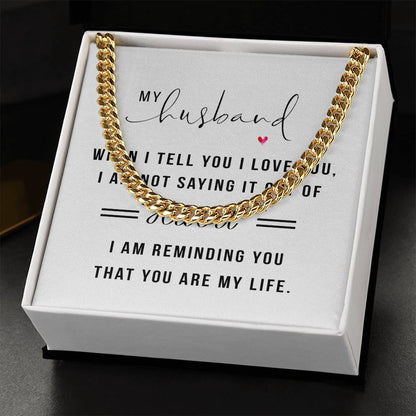 My Husband, When I Tell You I Love You Stainless Steel Cuban Link Necklace - Wearable Declarations of Love
