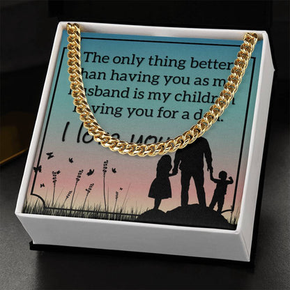 The Only Thing Better Than Having You as a Husband Stainless Steel Cuban Link Necklace - A Timeless Expression of Love