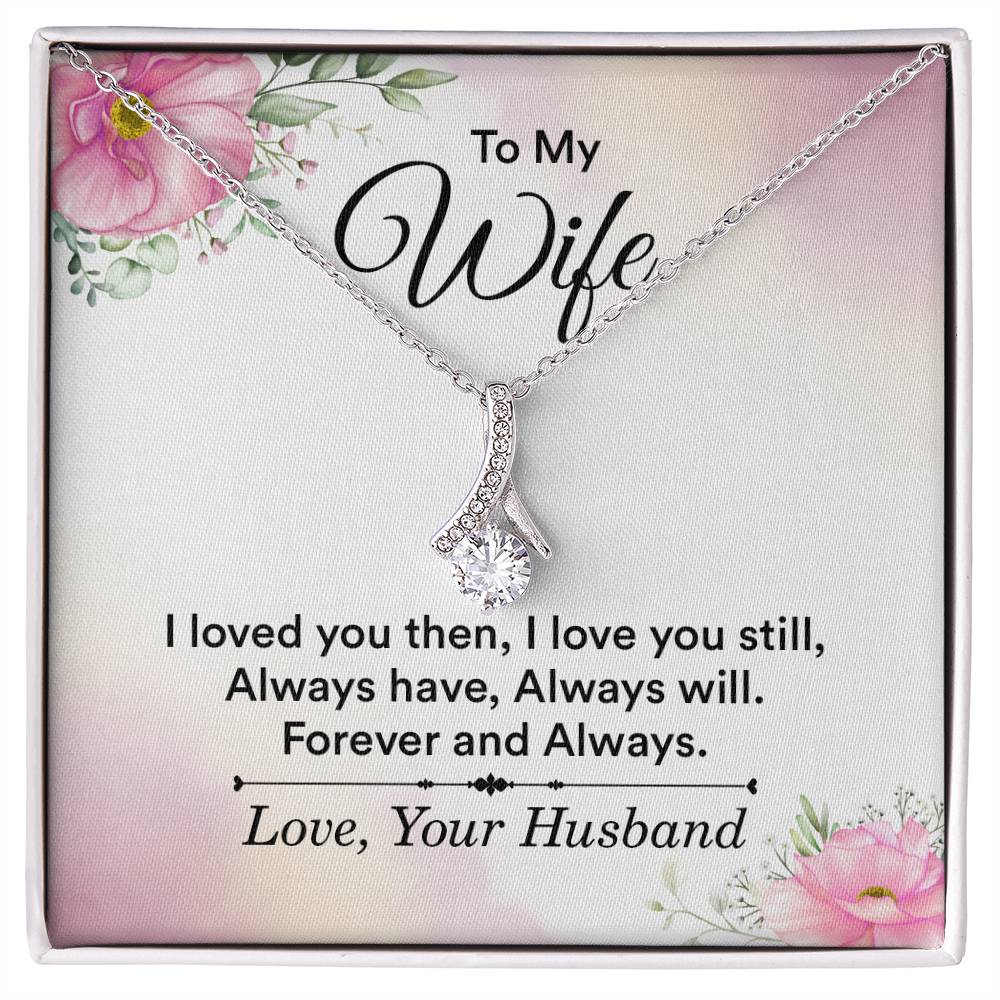 To My Wife I Loved You Then Alluring Beauty Cubic Zirconia Necklace