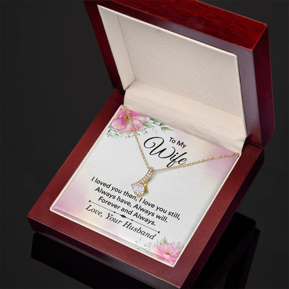 To My Wife I Loved You Then, I Love You Still Alluring Beauty Cubic Zirconia Necklace