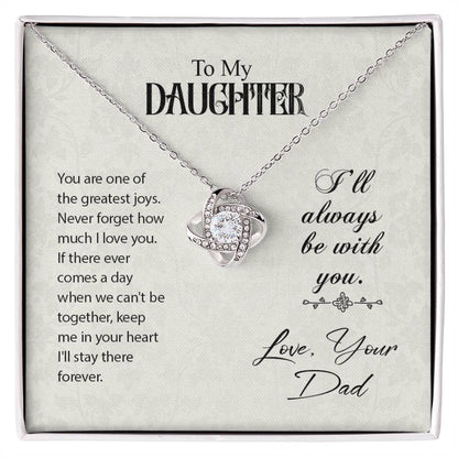 To My Daughter I'll Always Be With You Love Your Dad Love Knot Necklace