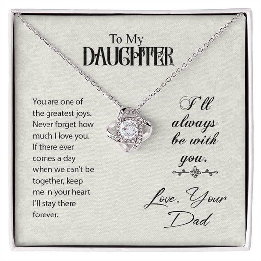 To My Daughter I'll Always Be With You Love Your Dad Love Knot Necklace