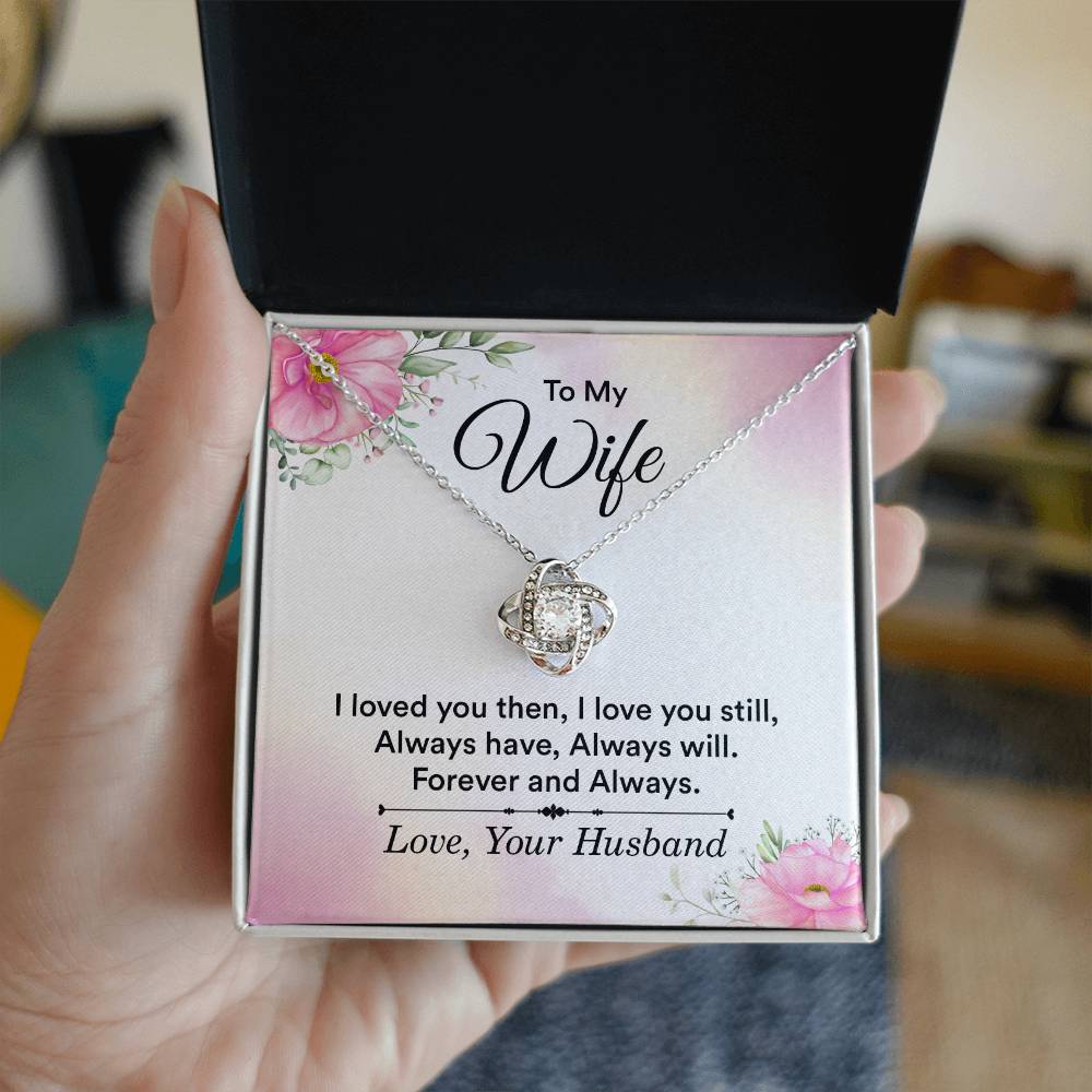 To My Wife I Loved You Then Love Knot Necklace