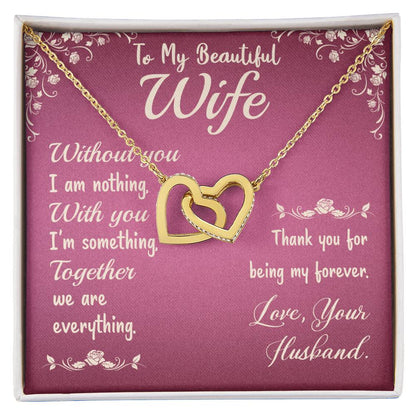 To My Beautiful Wife Without You I Am Nothing Interlocking Hearts Necklace