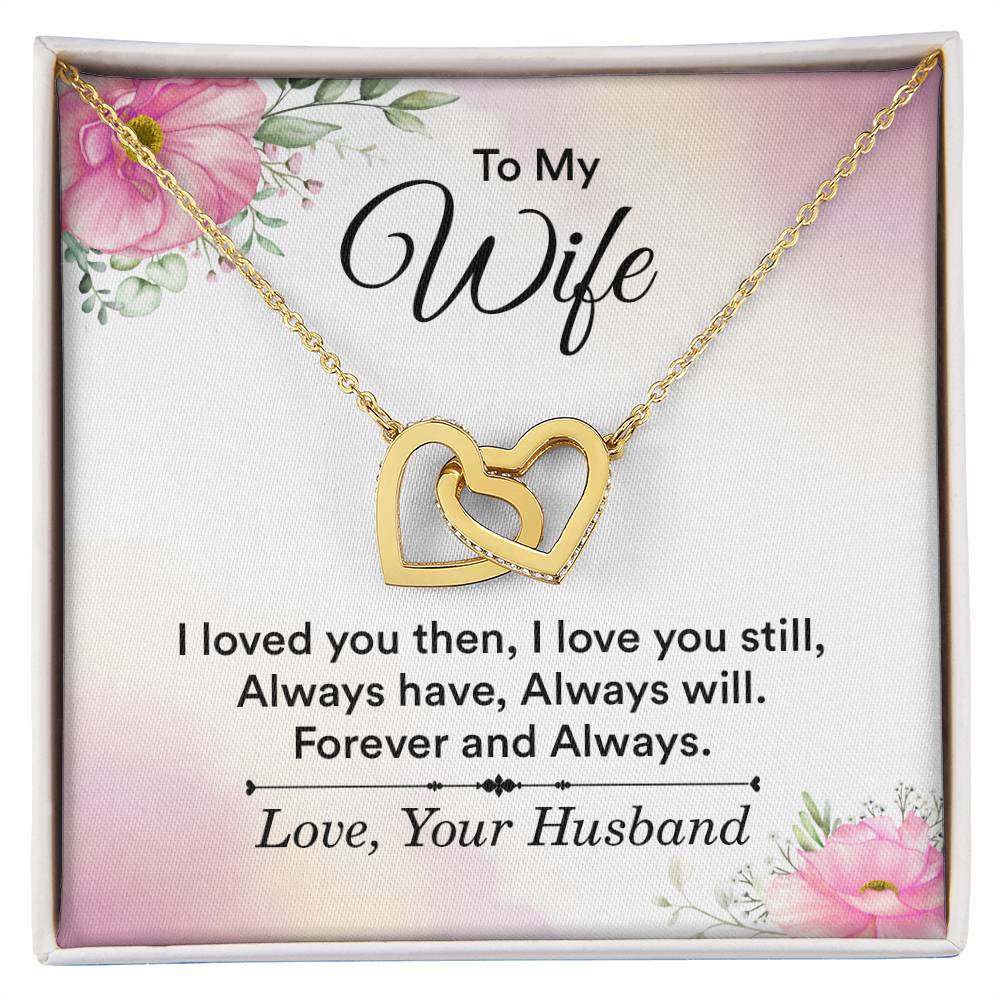 To My Wife I Loved You Then Interlocking Hearts Necklace