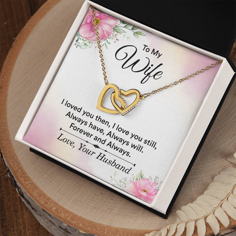 To My Wife I Loved You Then Interlocking Hearts Necklace