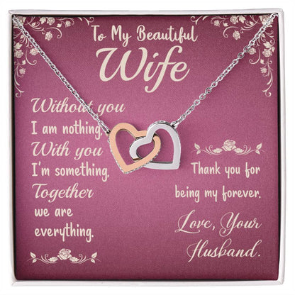 To My Beautiful Wife Without You I Am Nothing Interlocking Hearts Necklace