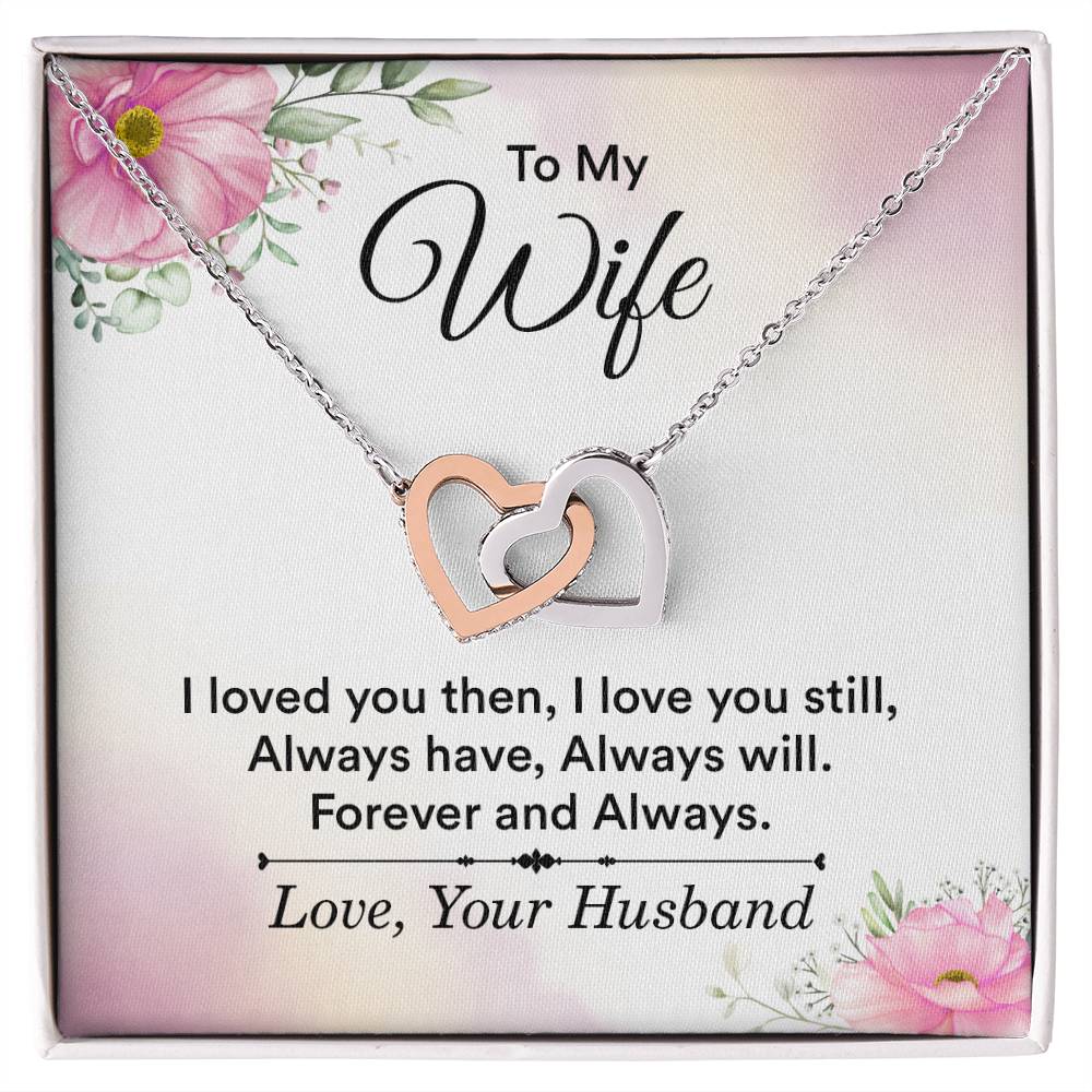 To My Wife I Loved You Then Interlocking Hearts Necklace