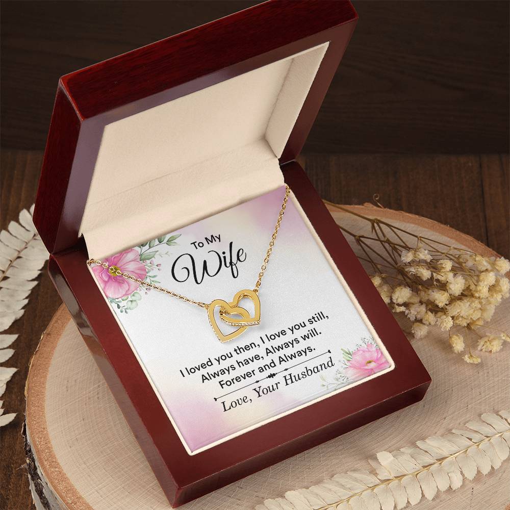 To My Wife I Loved You Then Interlocking Hearts Necklace