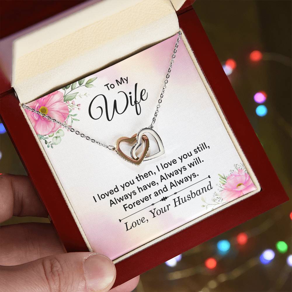 To My Wife I Loved You Then Interlocking Hearts Necklace