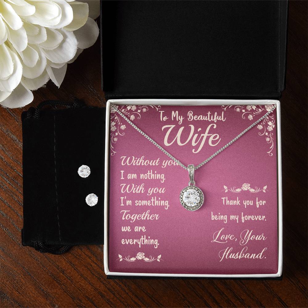 To My Beautiful Wife - Without You I Am Nothing Eternal Hope Earrings & Necklace Set