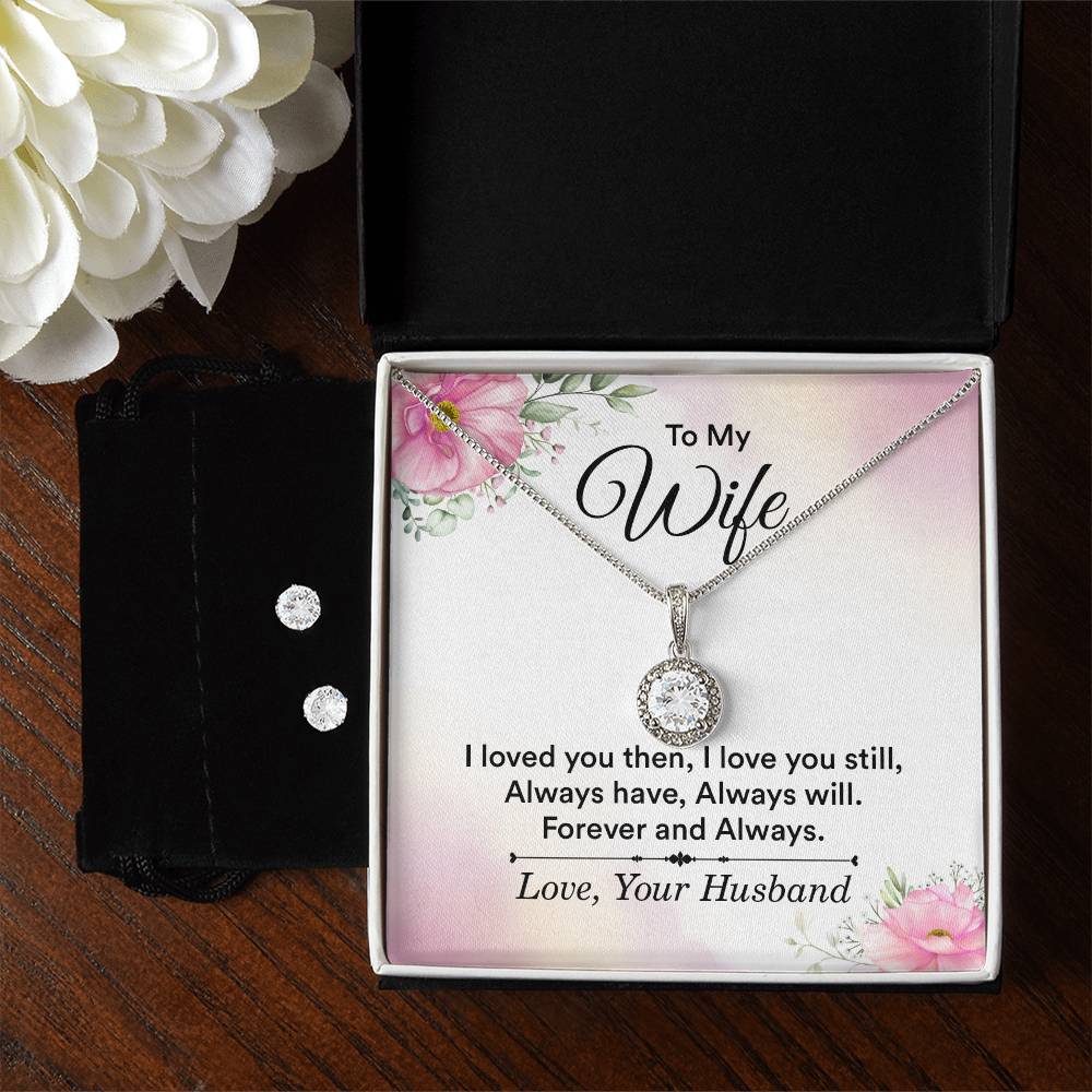 To My Wife I Loved You Then Eternal Hope Earrings & Necklace Set