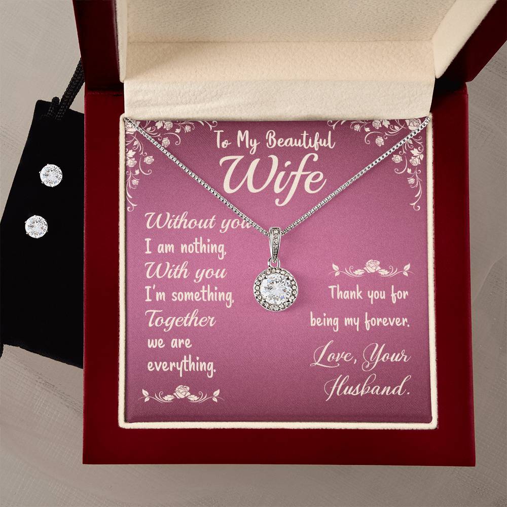 To My Beautiful Wife - Without You I Am Nothing Eternal Hope Earrings & Necklace Set