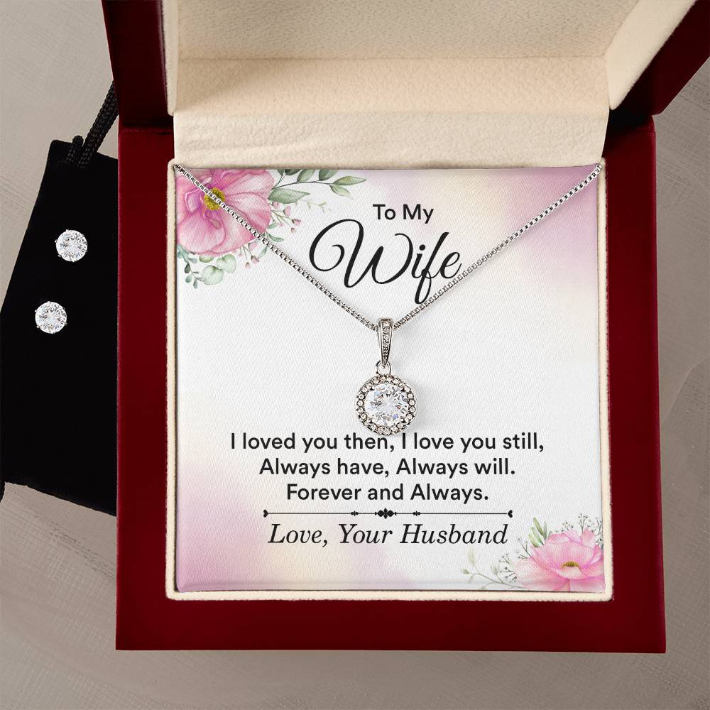 To My Wife I Loved You Then Eternal Hope Earrings & Necklace Set