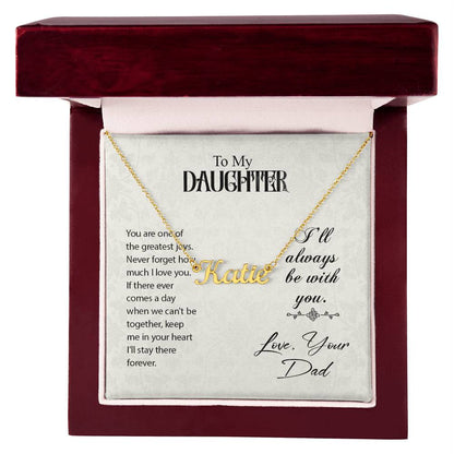 To My Daughter - I'll Always Be With You Love, Your Dad Custom Name Necklace