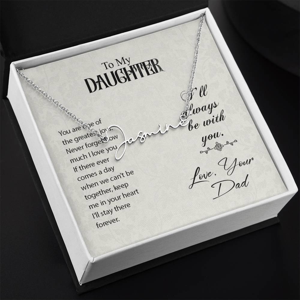 I'll Always Be With You Love Your Dad Signature Style Name Necklace