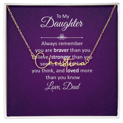 To My Daughter - Always Remember Signature Style Name Necklace - Personalize It Toledo