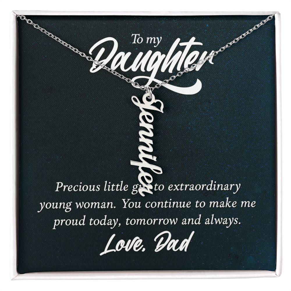 To My Daughter You Make Me Proud Love, Dad Vertical Name Necklace