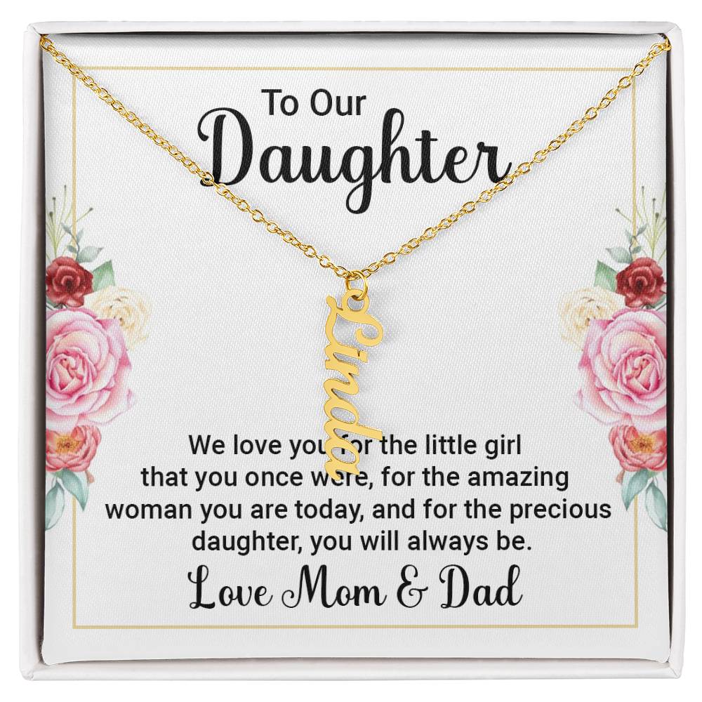 To Our Daughter We Love You Love Mom and Dad - Vertical Name Necklace