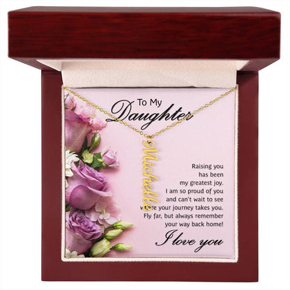 To My Daughter Raising You Vertical Name Necklace