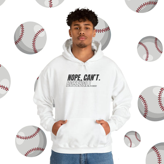 Nope, Can't. Baseball... Hooded Sweatshirt - Funny Baseball Hoodie - Nope Can't Baseball Hoodie White Model