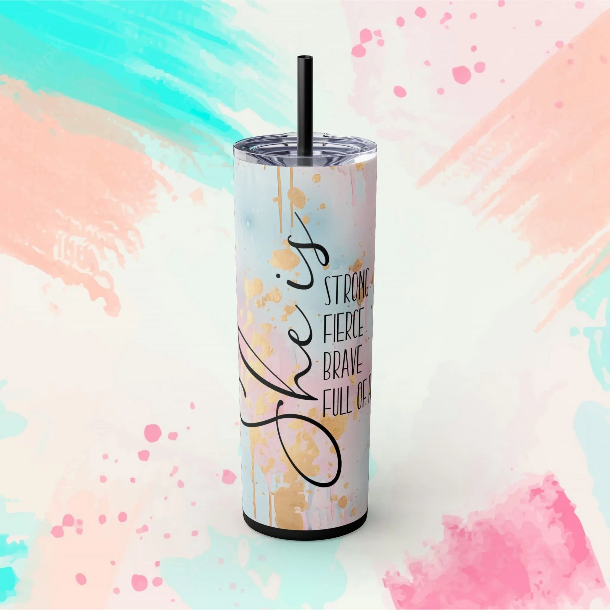 She Is Strong Fierce, Brave, Full Of Fire Skinny Tumbler with Straw, 20oz - Inspirational Tumbler - Motivational Tumbler