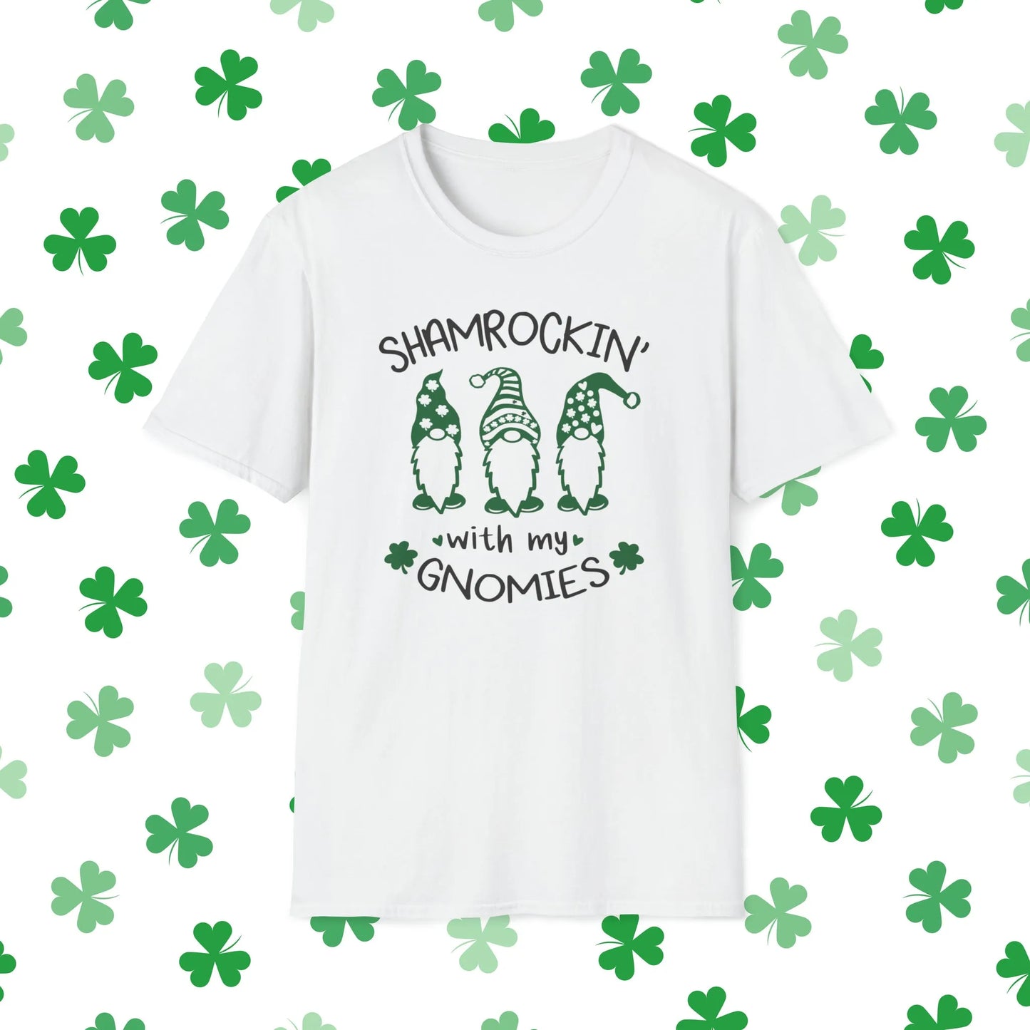 Shamrockin With My Gnomies St. Patrick's Day T-Shirt - Shamrockin With My Gnomies Shirt White