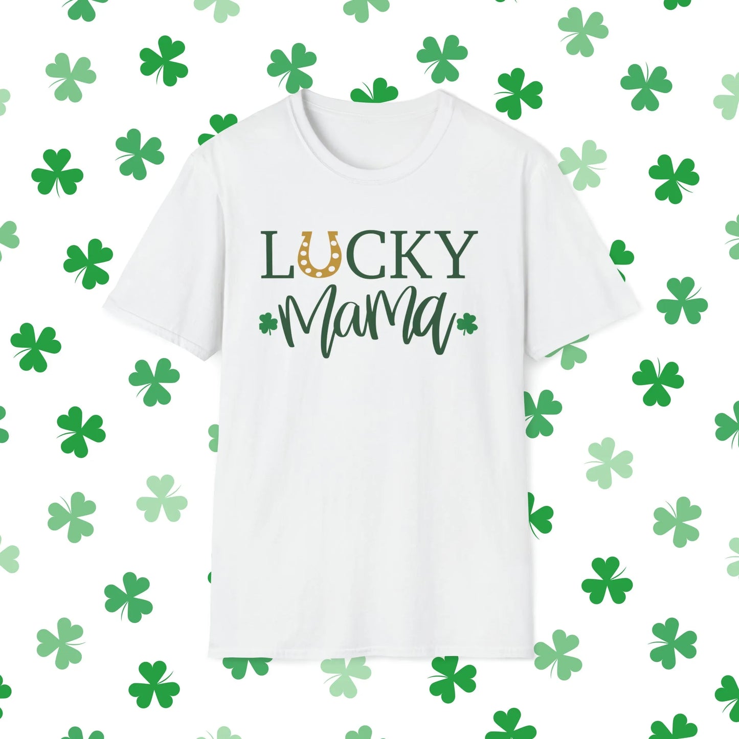 Lucky Mama St. Patrick's Day T-Shirt - Comfort & Charm - Lucky Mama Shirt White Front
