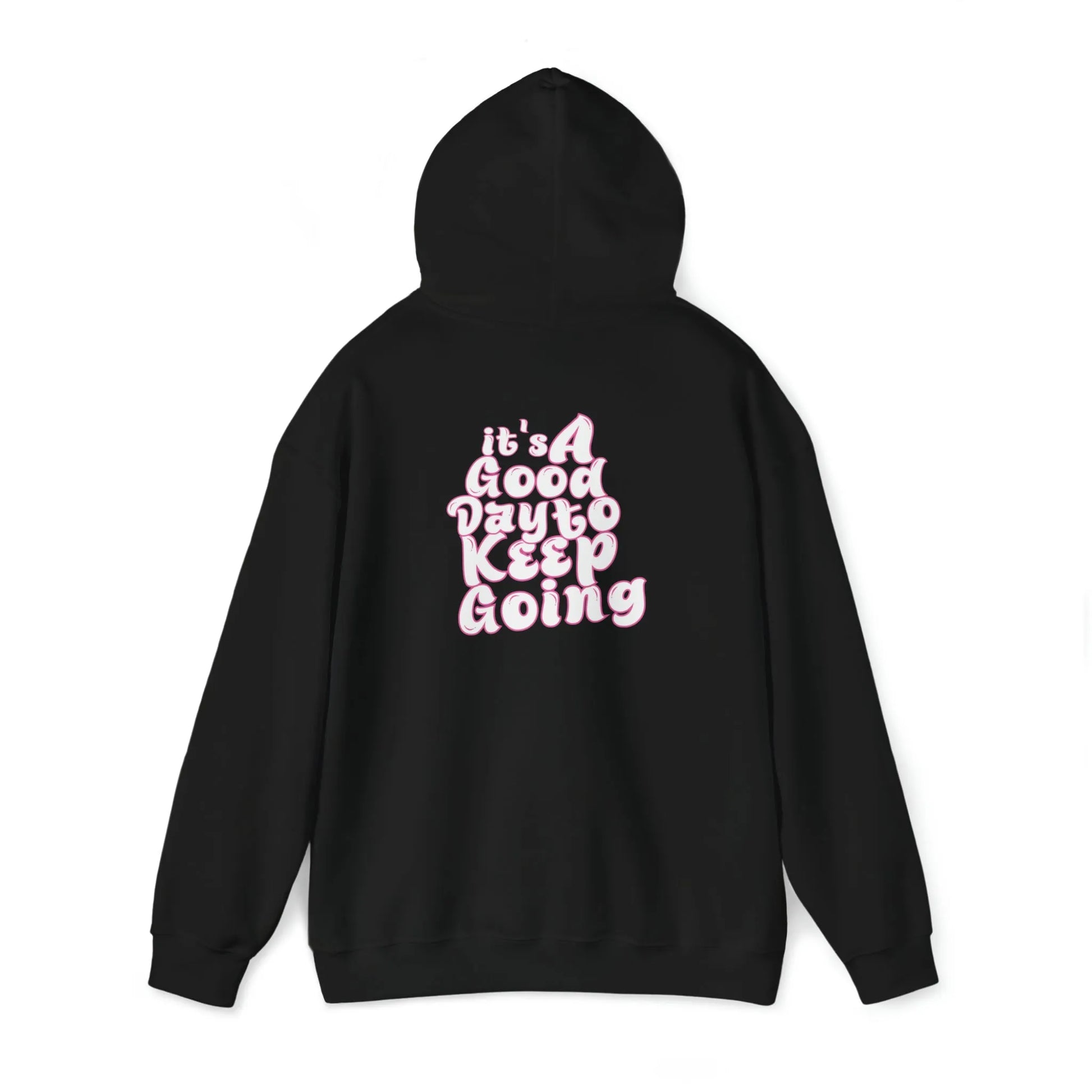 It's A Good Day To Keep Going Hoodie Pink Black Back Hood Up