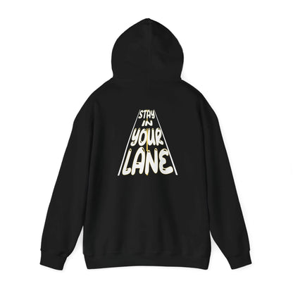 My Journey My Way: Stay In Your Lane Hooded Sweatshirt - Stay In Your Lane Sweatshirt - Trendy Graphic  Hoodie Back View Hood Up