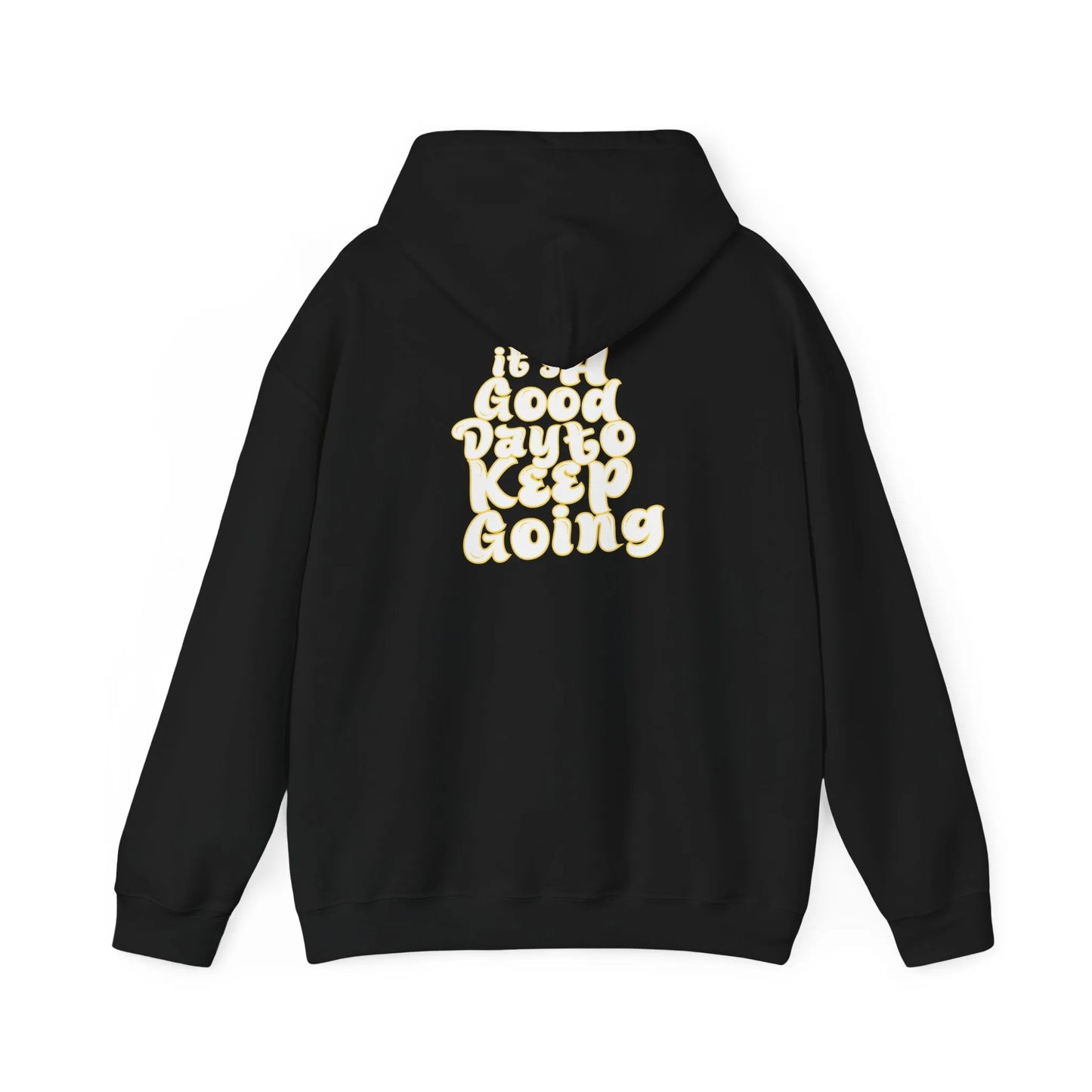 It's A Good Day To Keep Going Hoodie Yellow Black Back
