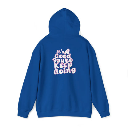 It's A Good Day To Keep Going Hoodie Pink - It's A Good Day To Keep Going Hooded Sweatshirt - Inspirational Apparel