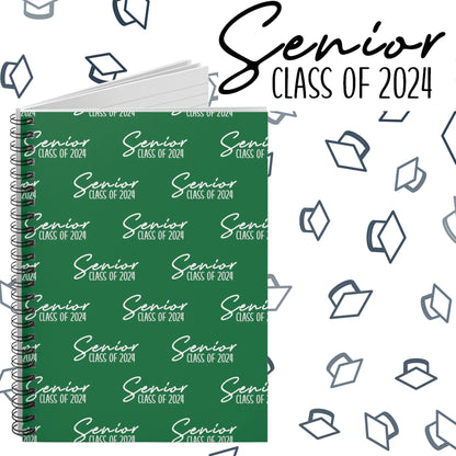 Senior Class of 2024 Spiral Notebook - Class of 2024 Notebook - Senior Year Notebook Green